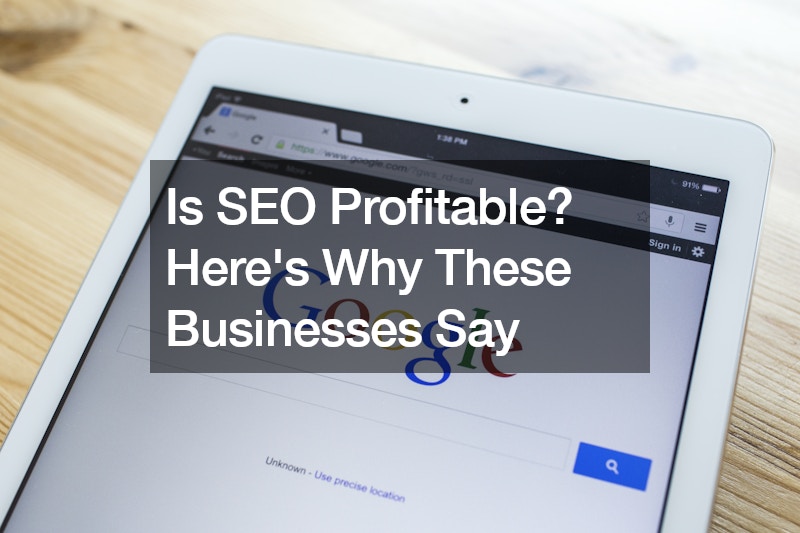 Is SEO Profitable? Here’s Why These Businesses Say “Yes!”