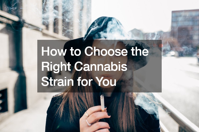 How to Choose the Right Cannabis Strain for You