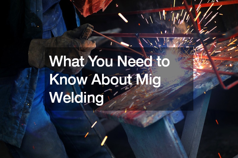 What You Need to Know About Mig Welding
